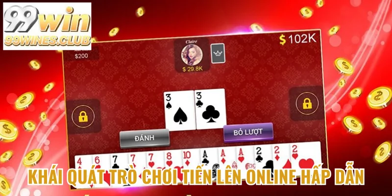 Khái quát trò chơi Tiến lên online hấp dẫn