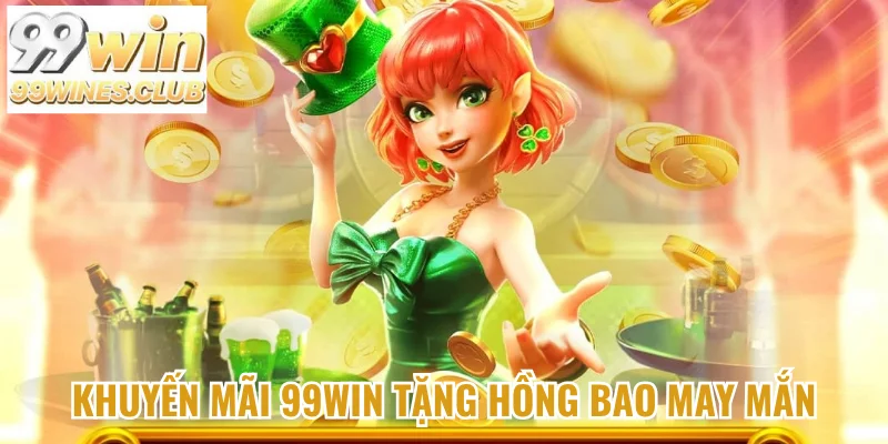 Khuyến mãi 99Win tặng hồng bao may mắn